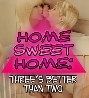 Home Sweet Home: Three's Better Than Two